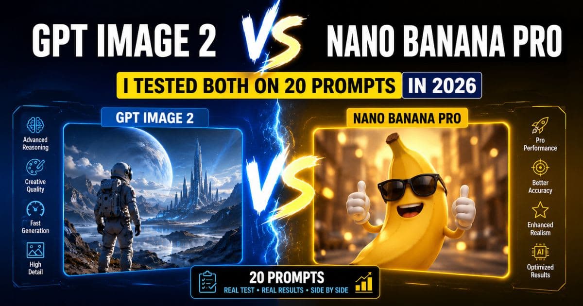 GPT Image 2 vs Nano Banana Pro: Top Tools Compared In 2026