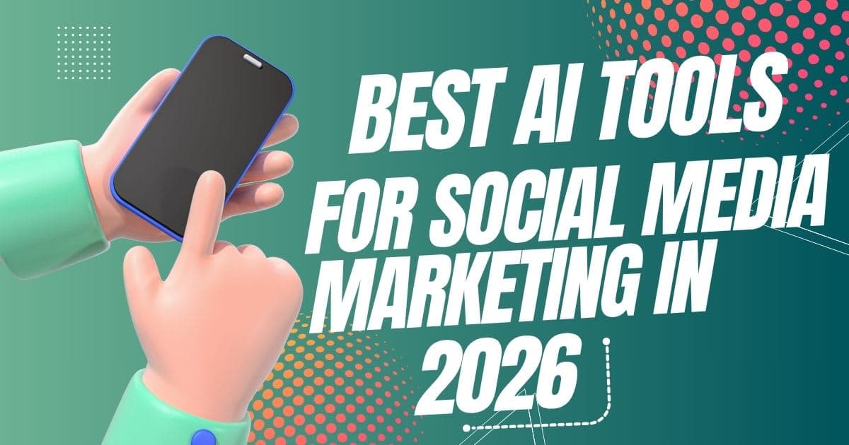 Best AI Tools for Social Media Marketing in 2026